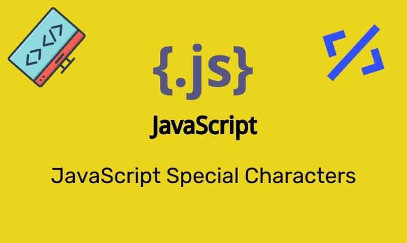 JavaScript Special Characters ITGeared